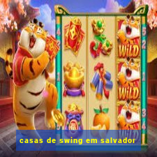 casas de swing em salvador